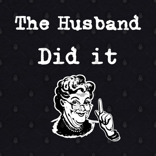 The Husband Did It - True Crime Addict by SamArtsify